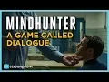 Mindhunter A Game Called Dialogue