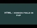 HTML hidden field in php