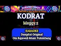 Download Lagu KODRAT - Karaoke Dangdut Original [ MEGGY Z ] (Om Rajawali Music @karaoke-dendy )