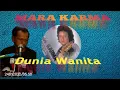 Download Lagu DUNIA WANITA -MARA KARMA/ DEDI ROSADI  KARAOKE TANPA VOKAL