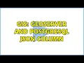 GIS GeoServer and PostgreSQL JSON column 2 Solutions