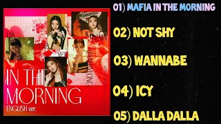 Download [ Full Album ] Itzy English Version  Playlist (Dalla Dalla - Mafia in the morning) MP3