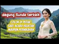 Download Lagu Degung Sunda terbaik ...cocok di putar saat acara hajatan maupun pernikahan..viral.