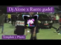 trend template 1 photo DJ ALONE X RANTO GUDEL - Adit Fvngky Rmx