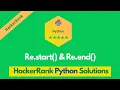 HackerRank Re start Re end problem solution in Python Python solutions Programmingoneonone