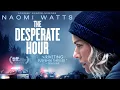 Download Lagu The Desperate Hour| Official Trailer | In Theaters \u0026 On Demand February 25