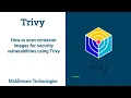 How to scan container images for security vulnerabilities using Trivy
