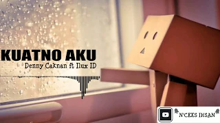 Download Kuatno Aku - Denny Caknan ft Ilux ID    ( lirik \u0026 terjemahan ) MP3