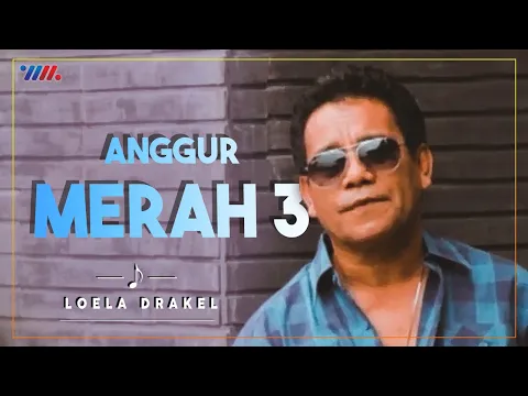 Download MP3 LOELA DRAKEL - ANGGUR MERAH 3 (Official Video) | LAGU NOSTALGIA