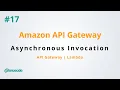 How to invoke lambda function asynchronously using API Gateway - Amazon API Gateway p17