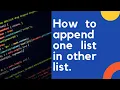 how to append one list in other list in python Programmer Saiyam