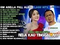 Download Lagu ANDAI TAK BERPISAH - SALAHIMU SENDIRI - DINDING KACA - OM ADELLA FULL ALBUM TERBARU 2025