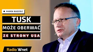 Marek Budzisz: Jeśli Tusk nie wybierze opcji Trumpa tylko UE, to USA mogą wpłynąć na politykę Polski