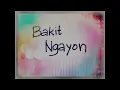 Bakit Ngayon (lyrics)- Julie Anne San Jose