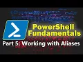 PowerShell Fundamentals Part 5 - Working With Aliases