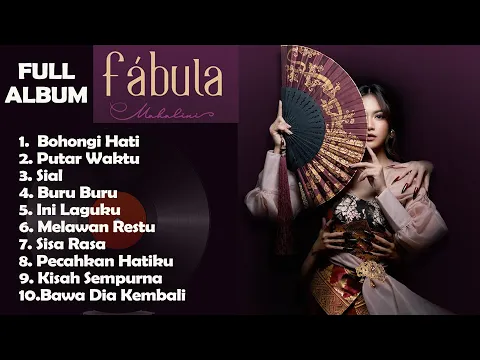Download MP3 FULL ALBUM FABULA MAHALINI TERBARU 2023 | Bohongi Hati, Putar Waktu, Sisa Rasa, Kisah Sempurna