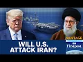 Lagu US Armada Surrounds Iran as Tehran Warns of Response | Vantage on Firstpost | N18G