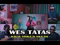 Download Lagu WES TATAS || KALIA SISKA ft SKA 86 || DJ KENTRUNG