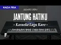 Download Lagu JANTUNG HATIKU (GENDANG) / PATAM - CIPT. SUDARTO SITEPU |  NADA PRIA F | KARAOKE LAGU KARO
