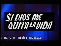 Si Dios Me Quita la Vida - Entrada