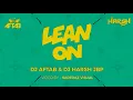 Lagu Lean On (Remix) DJ Aftab \u0026 DJ Harsh Jbp