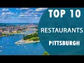 Top 10 Best Restaurants to Visit in Pittsburgh USA - English