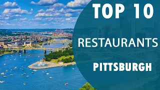 Top 10 Best Restaurants to Visit in Pittsburgh USA - English