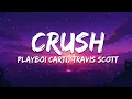 Download Lagu Playboi Carti - Crush (Lyrics) ft. Travis Scott