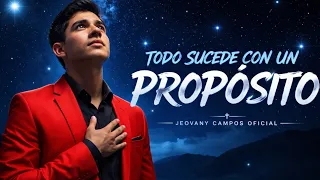 Todo sucede con un propósito – Jeovany Campos Oficial