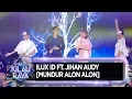 Lagu Ilux ID Ft. Jihan Audy [MUNDUR ALON ALON] - Road To Kilau Raya (31/8)