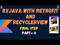 Android Rx-java with Retrofit and RecyclerView - Final step part 6 in hindi