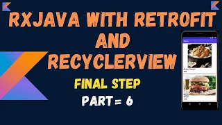 Android Rx-java with Retrofit and RecyclerView - Final step part 6 in hindi