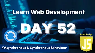 Learn Web Development Day 52 Asynchronous vs Synchronous JavaScript Explained Simply