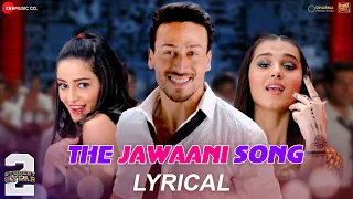 The Jawaani Song - Tiger Shroff, Tara S, Ananya P | SOTY 2 | Vishal-Shekhar | RD Burman | Lyrical