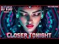 DJ VSG - Closer Tonight (Vocal Trance Remix)