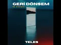 Download Lagu TeleS - Geri Dönsem