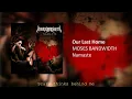 Download Lagu MOSES BANDWIDTH - OUR LAST HOME