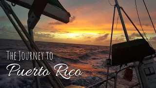 The Journey to Puerto Rico [EP 9] | Sailing Millennial Falcon