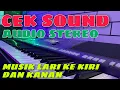 Download Lagu CEK SOUND AUDIO STEREO - MUSIK LARI KE KIRI DAN KANAN DANGDUT ELECTONE