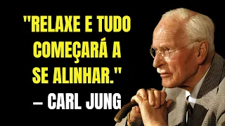 Tudo o que você deseja não vem da força, mas da calma | Carl Jung