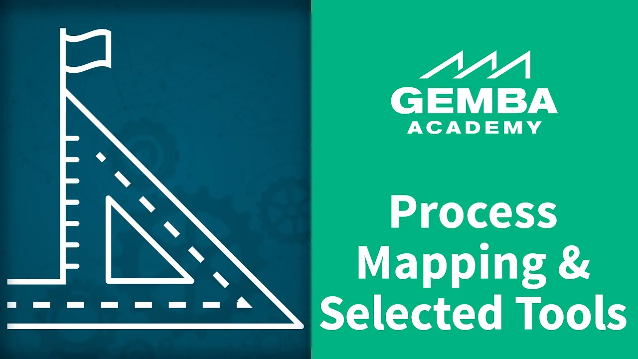 Process Mapping & Selected Tools: Getting Started with Business Process Mapping
