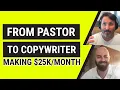 Former pastor now makes 25k a month writing copy