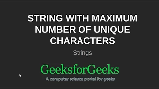 String with maximum number of unique characters GeeksforGeeks