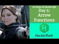Day 5 Arrow Functions - HACKERRANK