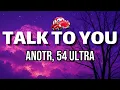 ANOTR, 54 Ultra - TALK to You (Testo - Lyrics)