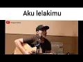 Download Lagu Aku Lelakimu - Virzha (Cover) Ghipay Fahmi