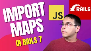 Ruby on Rails - How to Use Import Maps