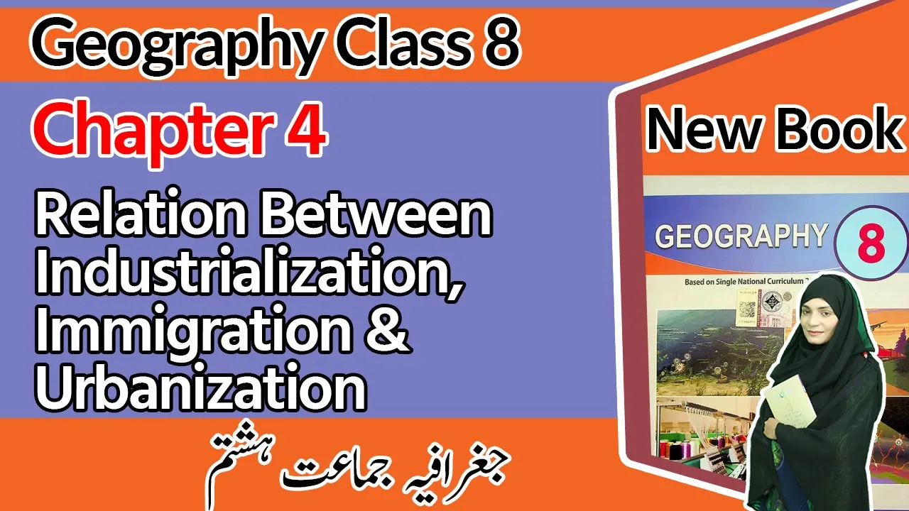 Class 8 Geography Chapter 4 -Industrialization Immigration & Urbanization - 8th Class Geography Ch 4