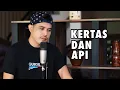 Download Lagu KERTAS DAN API (COVER BY NURDIN YASENG)
