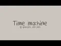 Download Lagu [Vietsub + Lyrics] Time machine - mj apanay (feat. aren park)